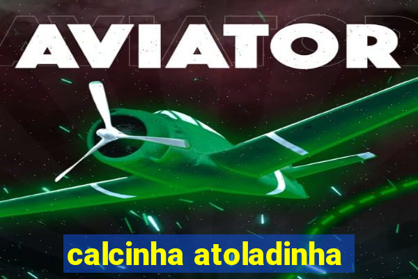 calcinha atoladinha